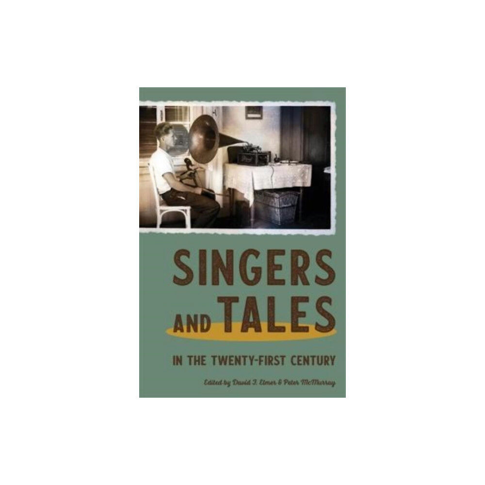 Harvard university press Singers and Tales in the Twenty-First Century (häftad, eng)