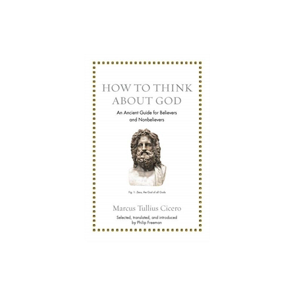 Princeton University Press How to Think about God – An Ancient Guide for Believers and Nonbelievers (inbunden, eng)