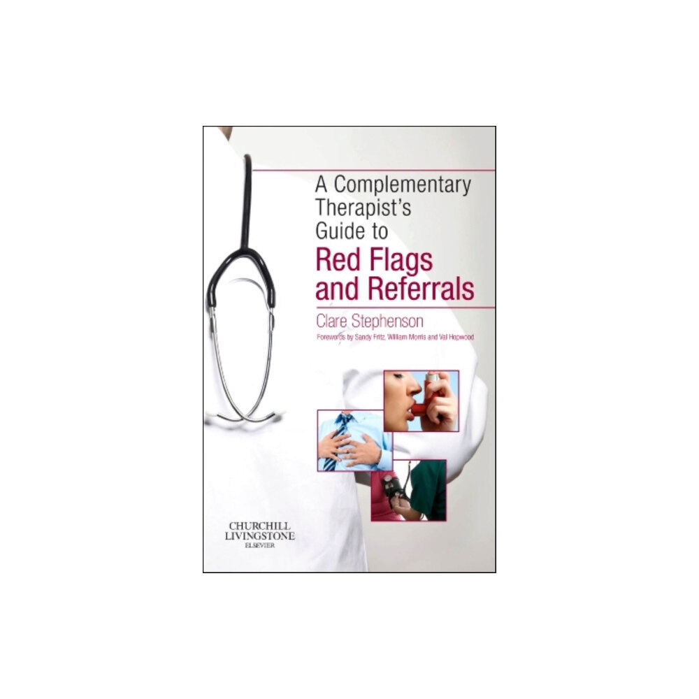 Elsevier Health Sciences The Complementary Therapist's Guide to Red Flags and Referrals (häftad, eng)