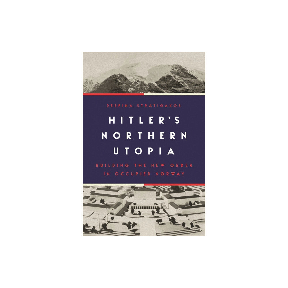 Princeton University Press Hitler’s Northern Utopia (häftad, eng)