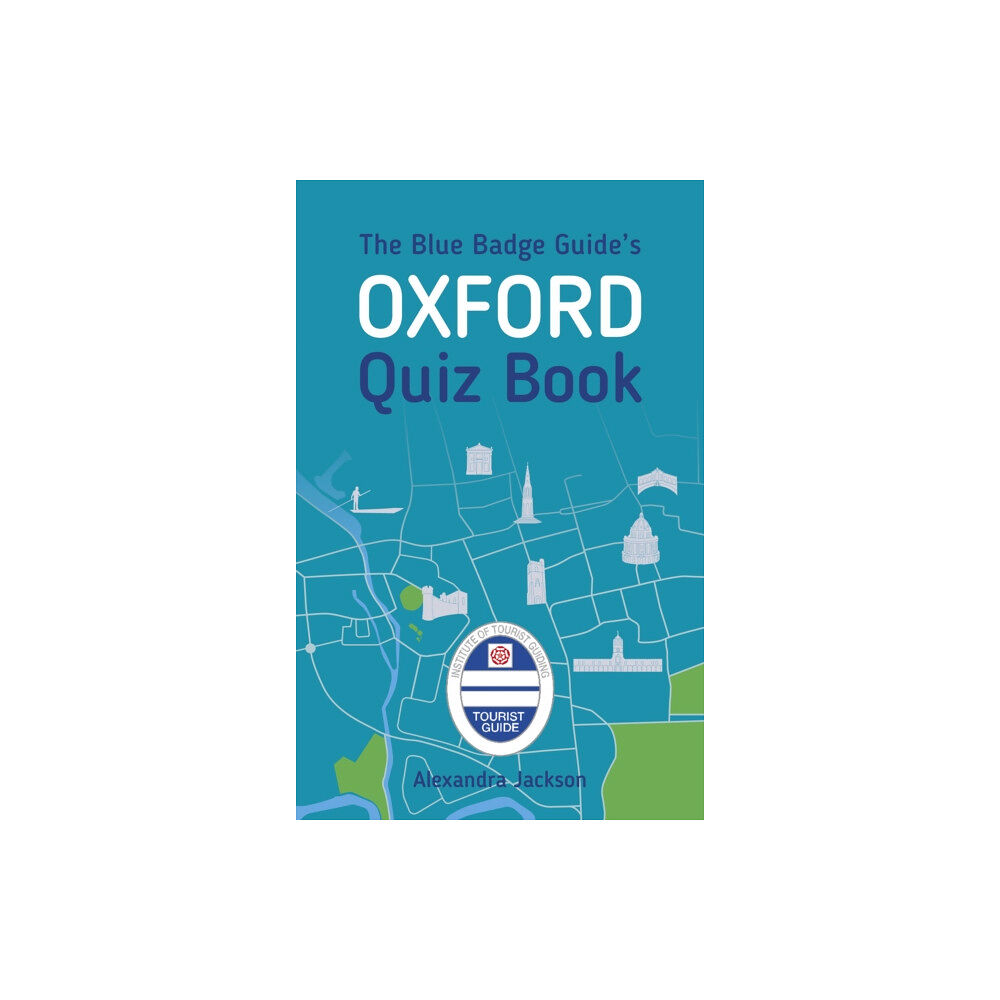 The History Press Ltd The Blue Badge Guide's Oxford Quiz Book (häftad, eng)