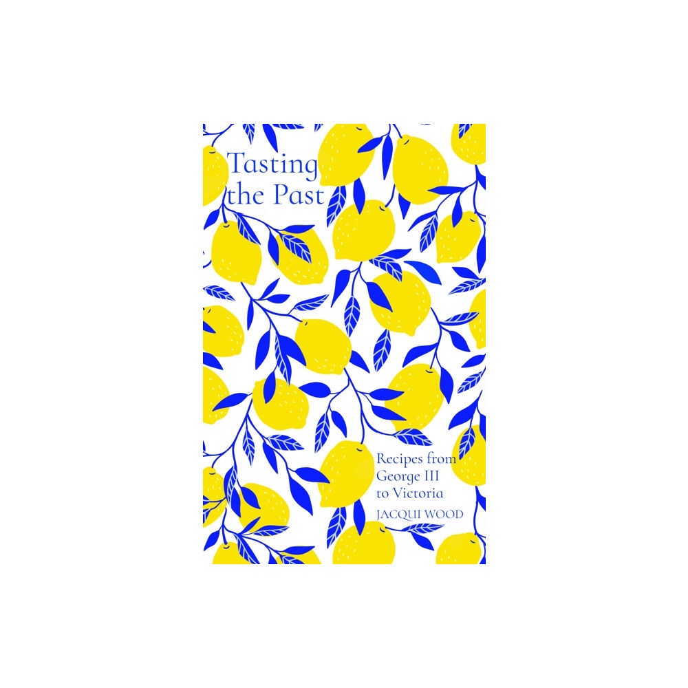 The History Press Ltd Tasting the Past: Recipes from George III to Victoria (häftad, eng)