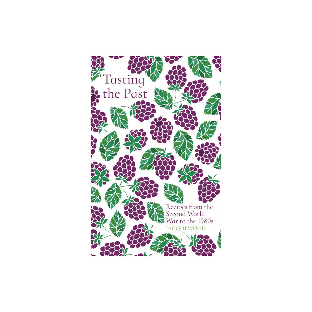 The History Press Ltd Tasting the Past: Recipes from the Second World War to the 1980s (häftad, eng)