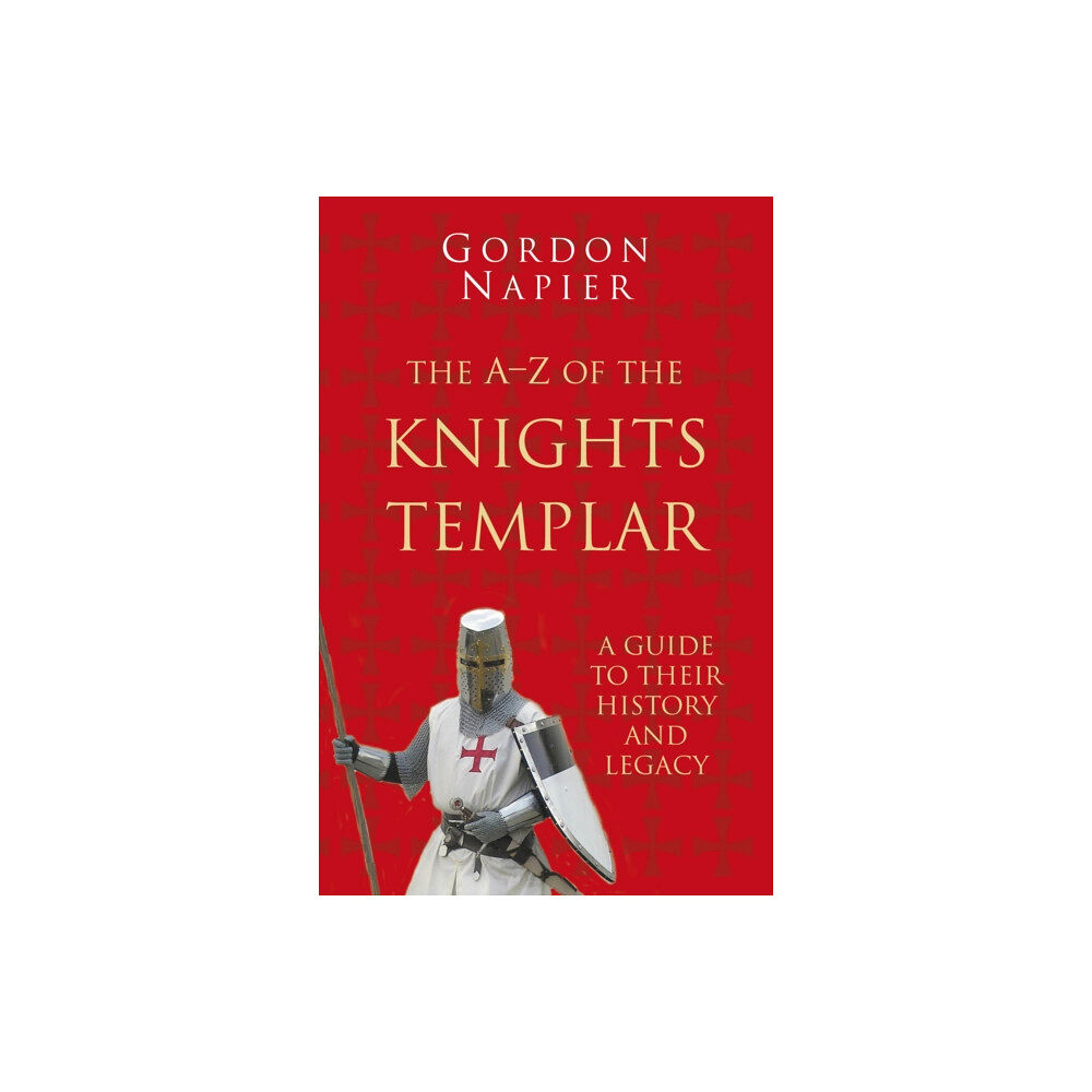The History Press Ltd The A-Z of the Knights Templar: Classic Histories Series (häftad, eng)