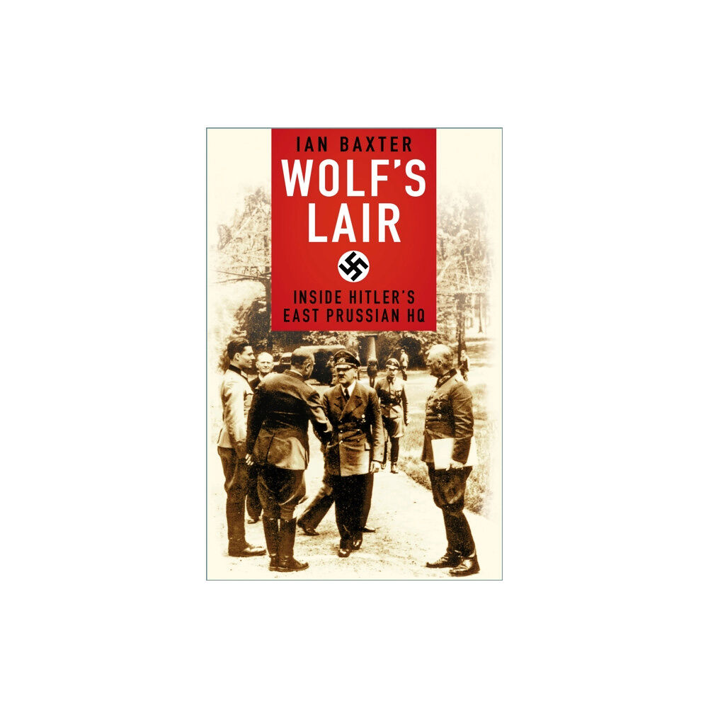 The History Press Ltd Wolf's Lair (häftad, eng)