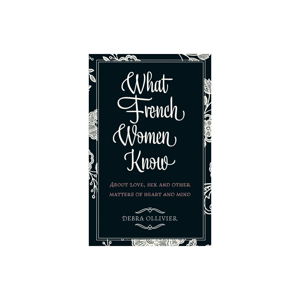 Little, Brown Book Group What French Women Know (häftad, eng)