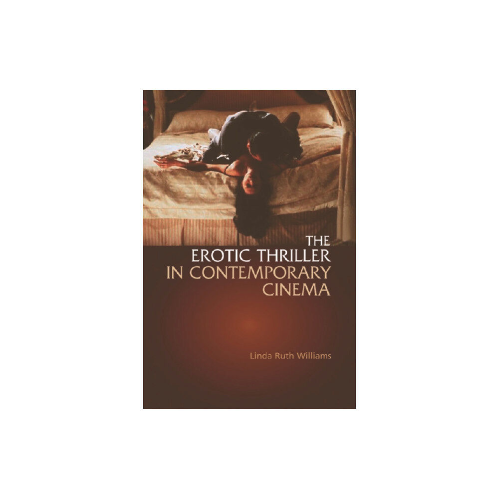 Edinburgh university press The Erotic Thriller in Contemporary Cinema (häftad, eng)