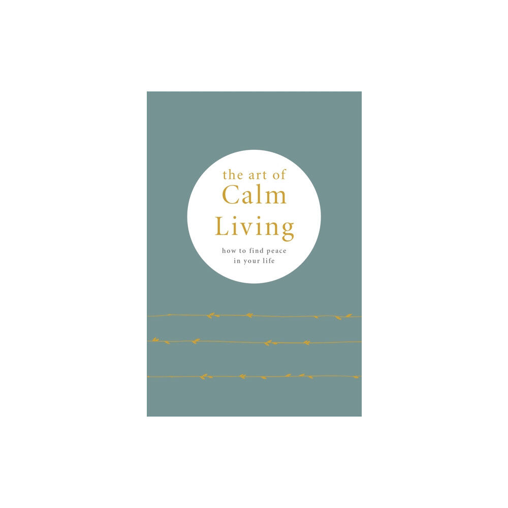 Octopus publishing group The Art of Calm Living (inbunden, eng)