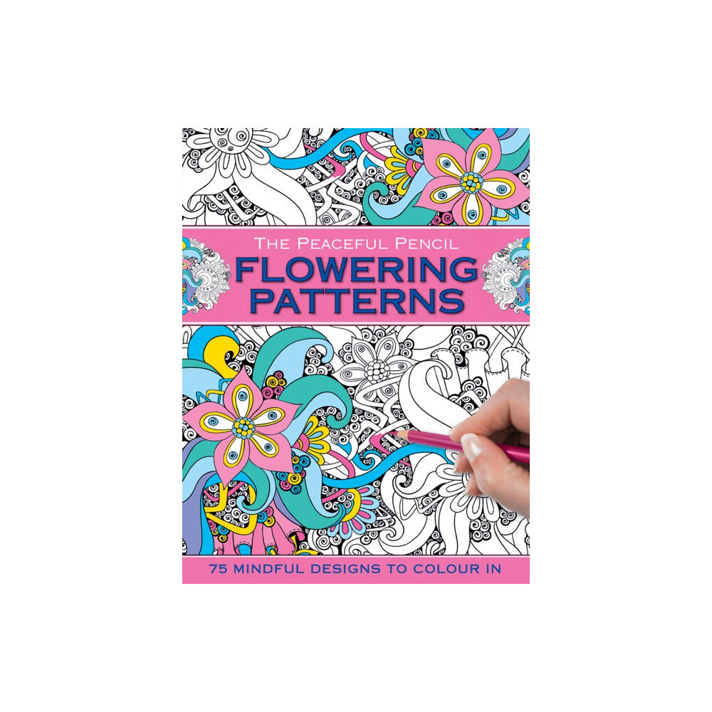 Anness publishing The Peaceful Pencil: Flowering Patterns (häftad, eng)