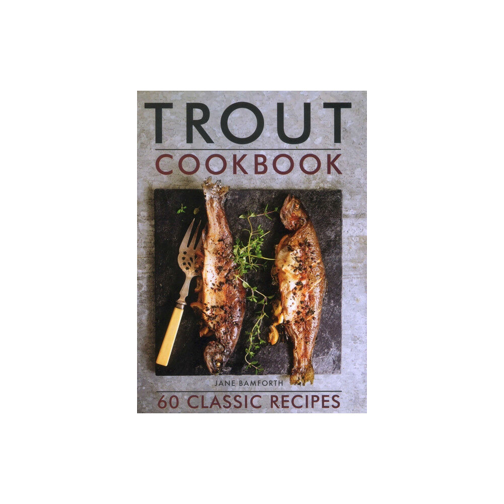 Anness publishing Trout Cookbook (inbunden, eng)