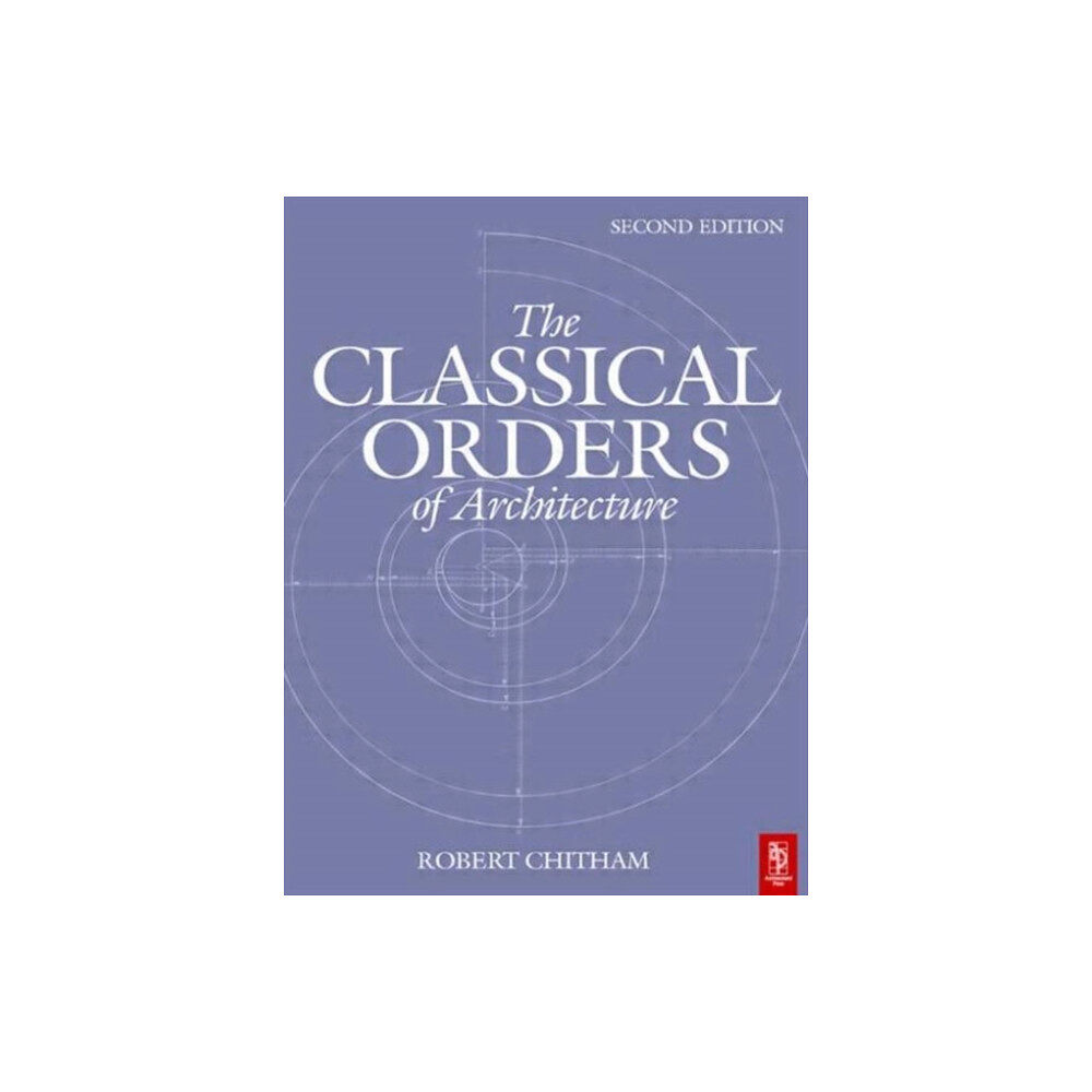 Taylor & francis ltd The Classical Orders of Architecture (häftad, eng)