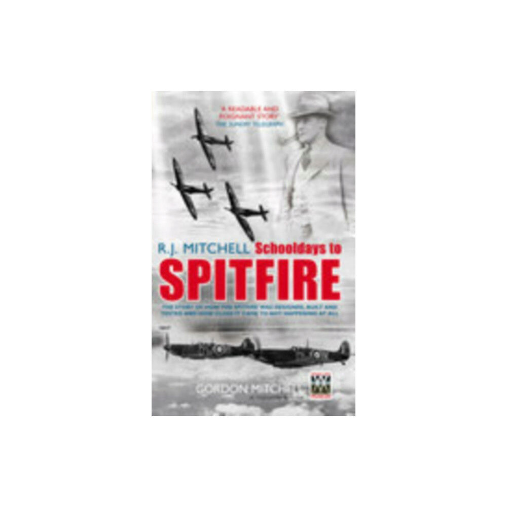 The History Press Ltd R.J. Mitchell: Schooldays to Spitfire (häftad, eng)
