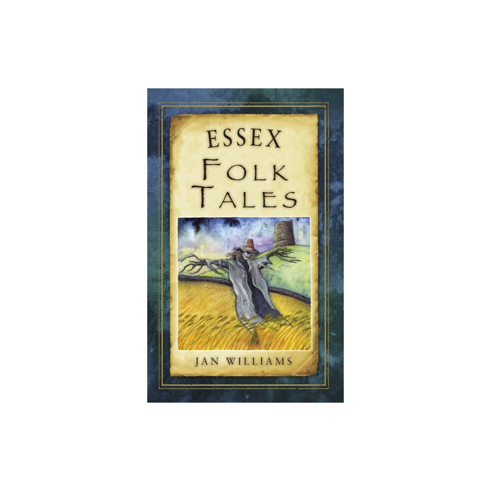 The History Press Ltd Essex Folk Tales (häftad, eng)