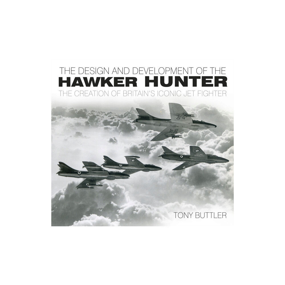 The History Press Ltd The Design and Development of the Hawker Hunter (häftad, eng)
