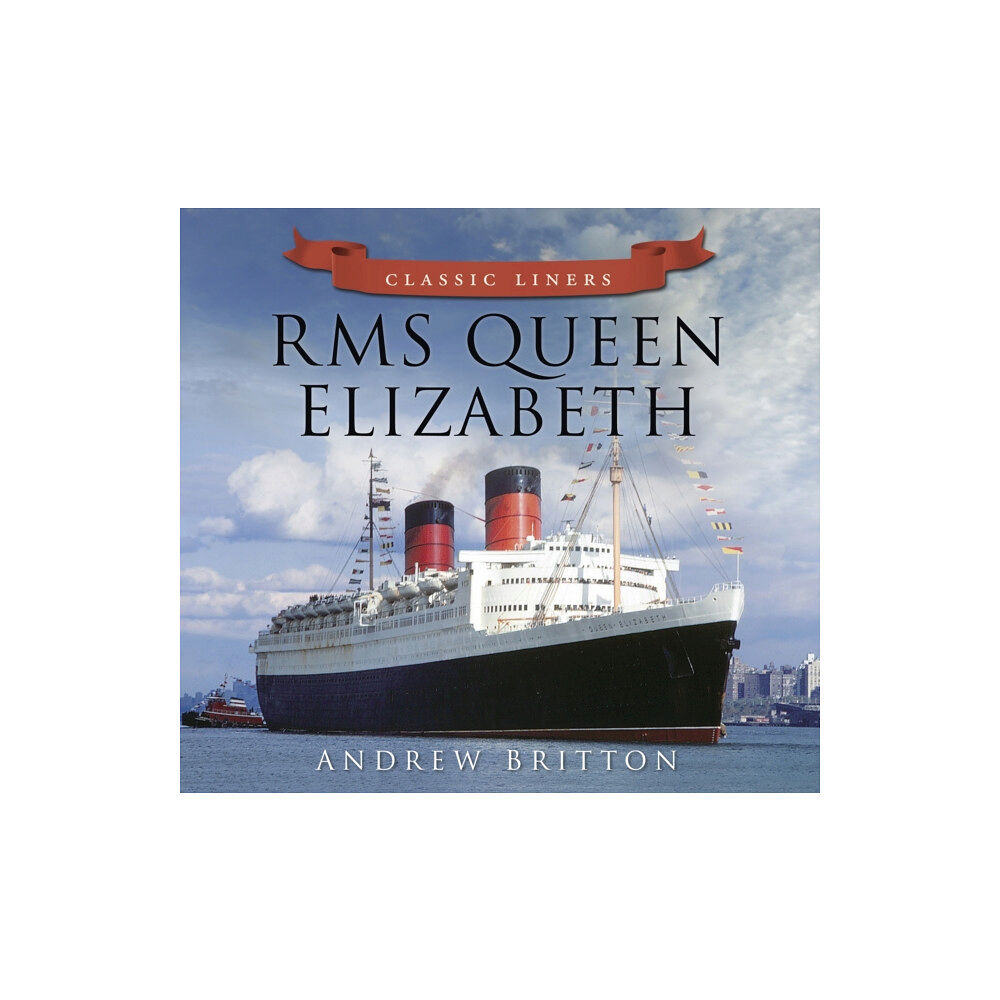 The History Press Ltd RMS Queen Elizabeth (häftad, eng)