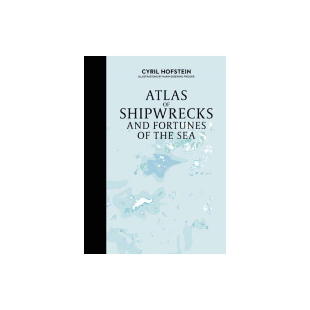 Schiffer Publishing Ltd Atlas of Shipwrecks and Fortunes of the Sea (inbunden, eng)