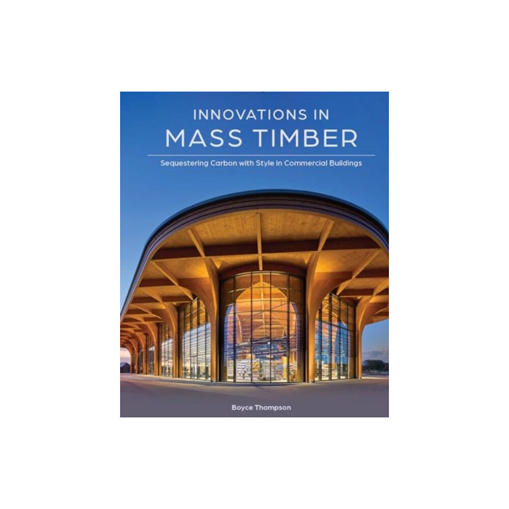 Schiffer Publishing Ltd Innovations in Mass Timber (inbunden, eng)