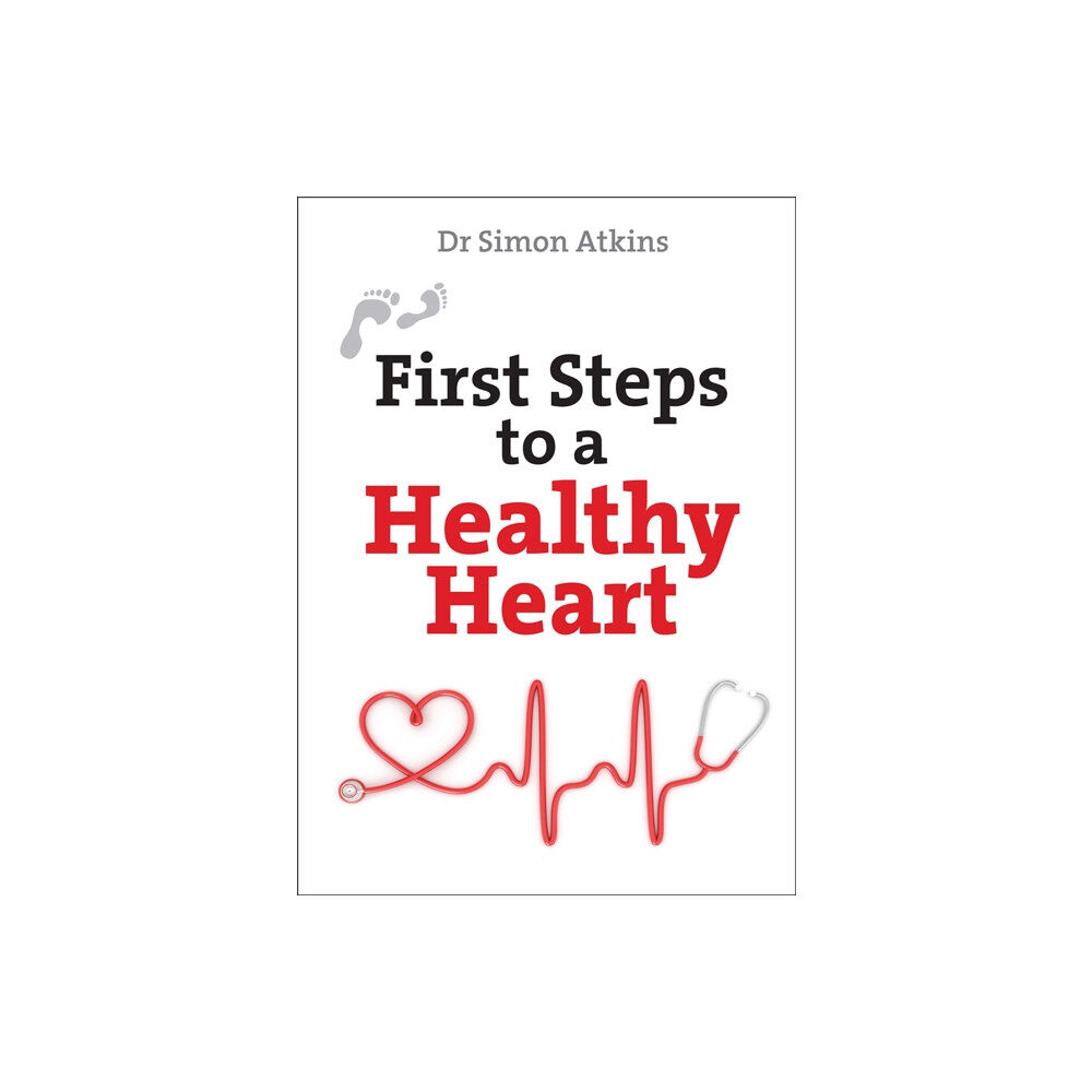 Spck publishing First Steps to a Healthy Heart (häftad, eng)