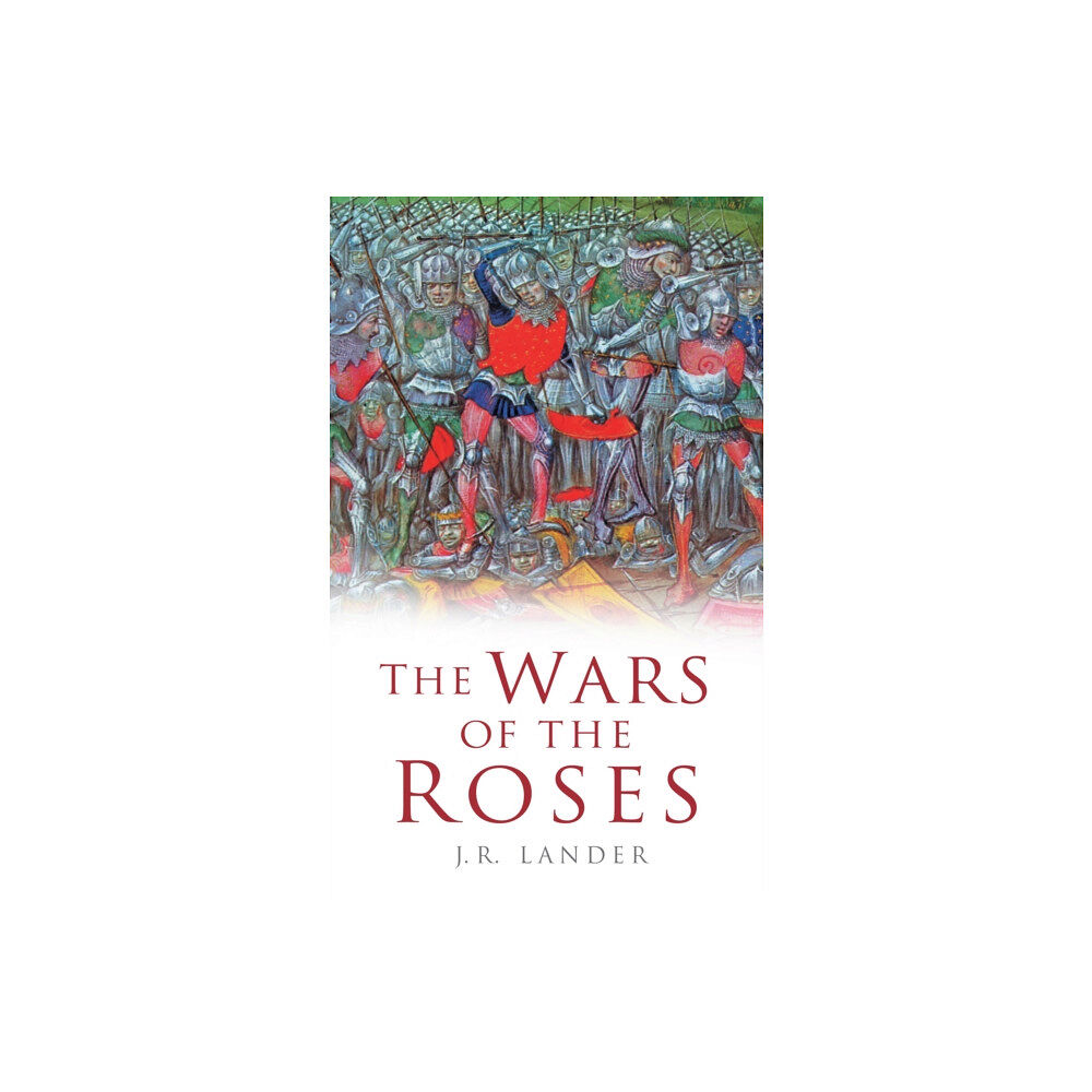 The History Press Ltd The Wars of the Roses (häftad, eng)