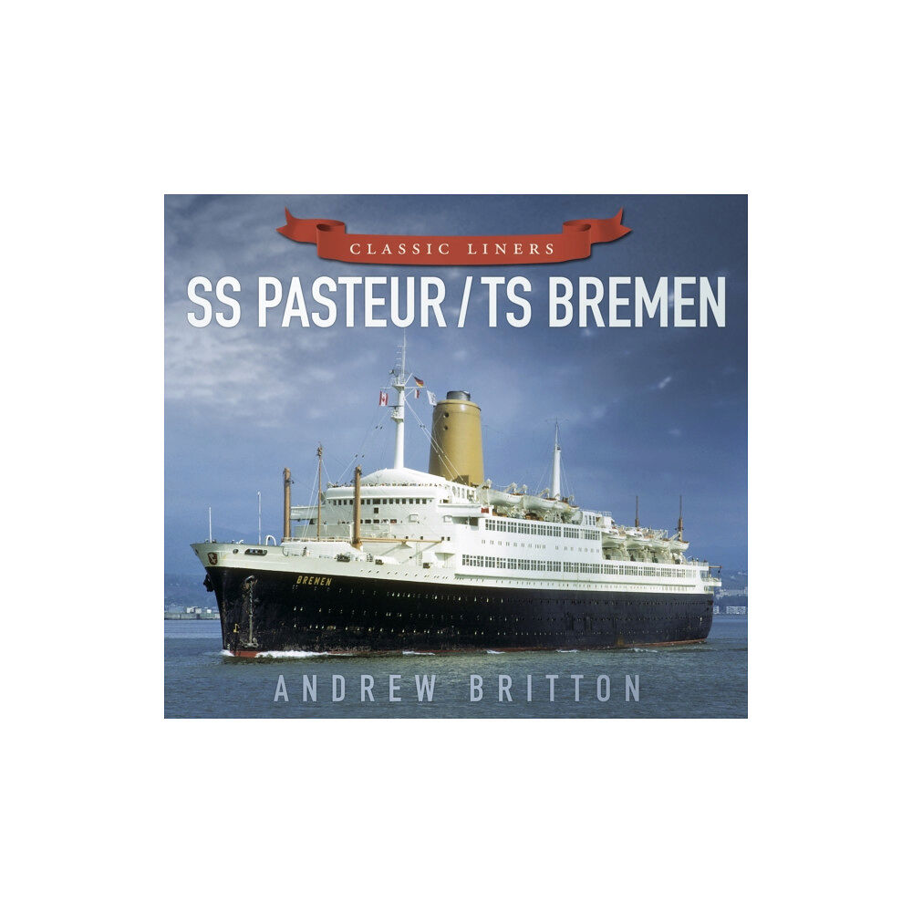 The History Press Ltd SS Pasteur/TS Bremen (häftad, eng)
