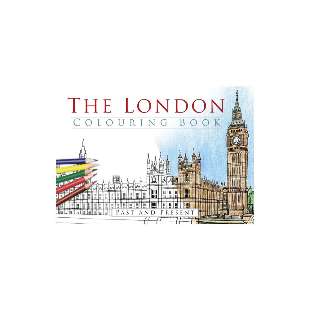 The History Press Ltd The London Colouring Book: Past and Present (häftad, eng)