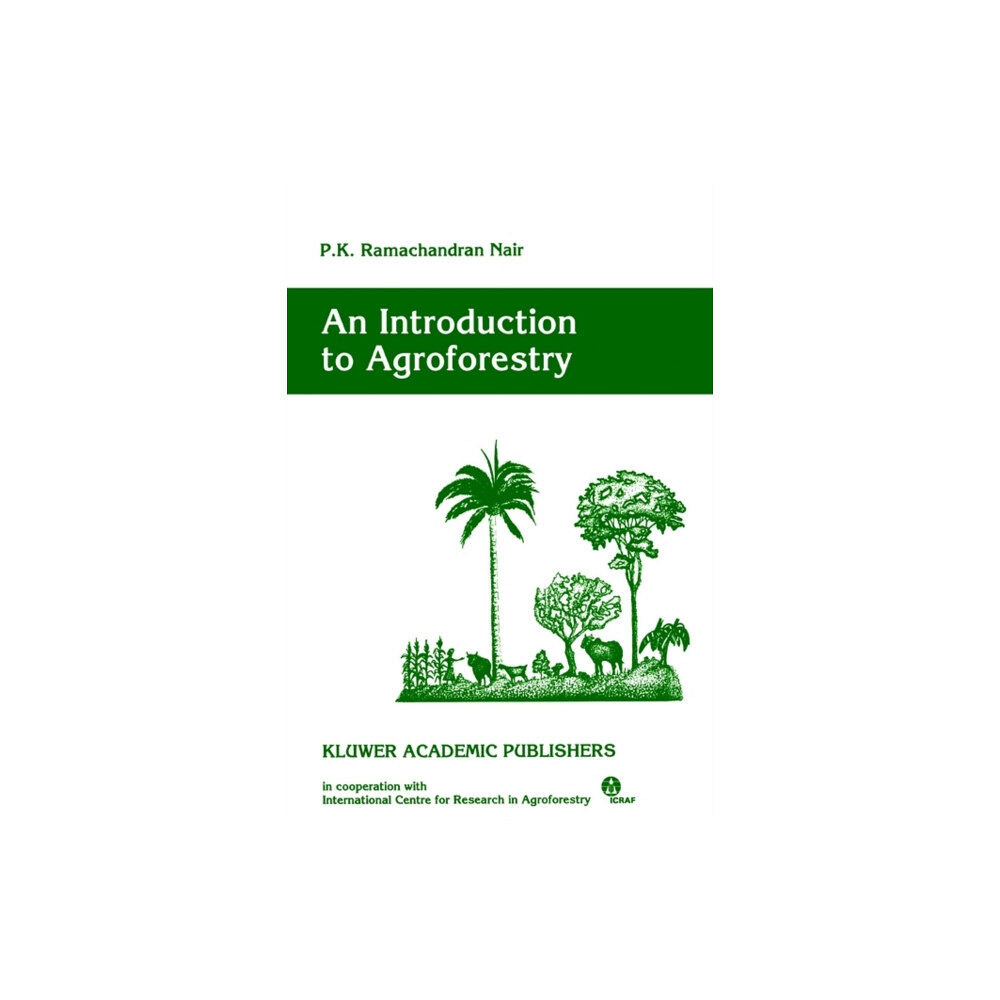 Kluwer Academic Publishers An Introduction to Agroforestry (inbunden, eng)