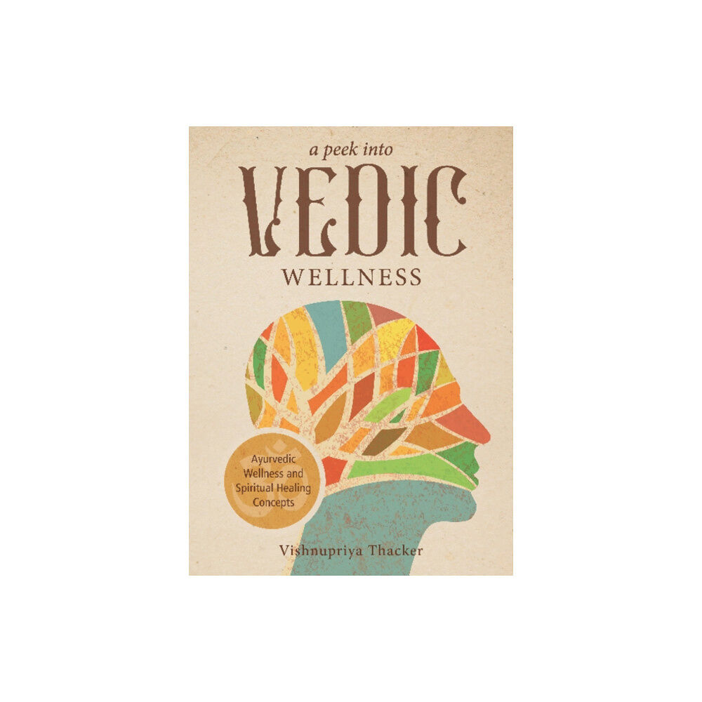 Schiffer Publishing Ltd A Peek into Vedic Wellness (häftad, eng)