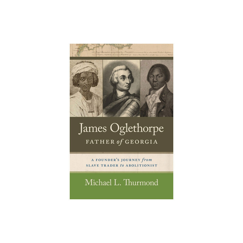 University of Georgia Press James Oglethorpe, Father of Georgia (inbunden, eng)