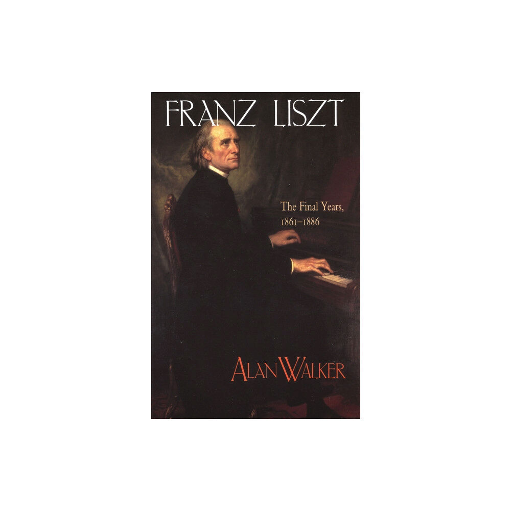 Cornell University Press Franz Liszt (häftad, eng)