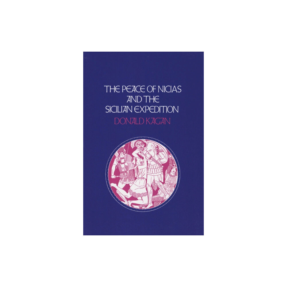Cornell University Press The Peace of Nicias and the Sicilian Expedition (häftad, eng)
