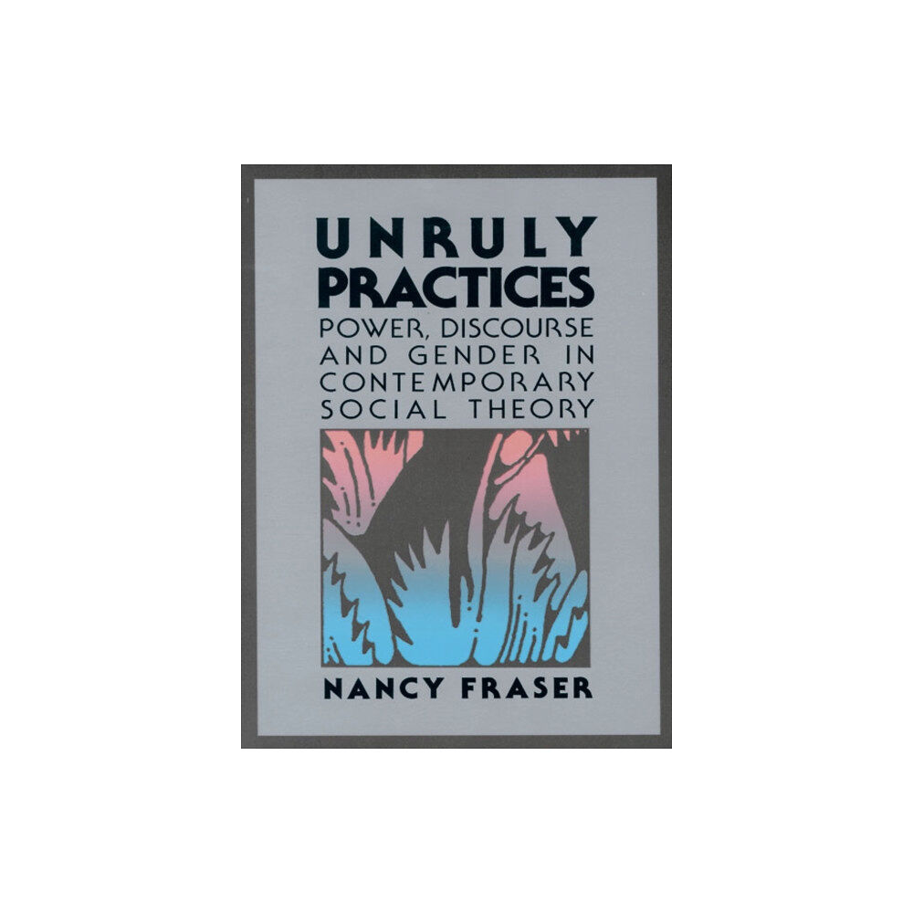 University of Minnesota Press Unruly Practices (häftad, eng)