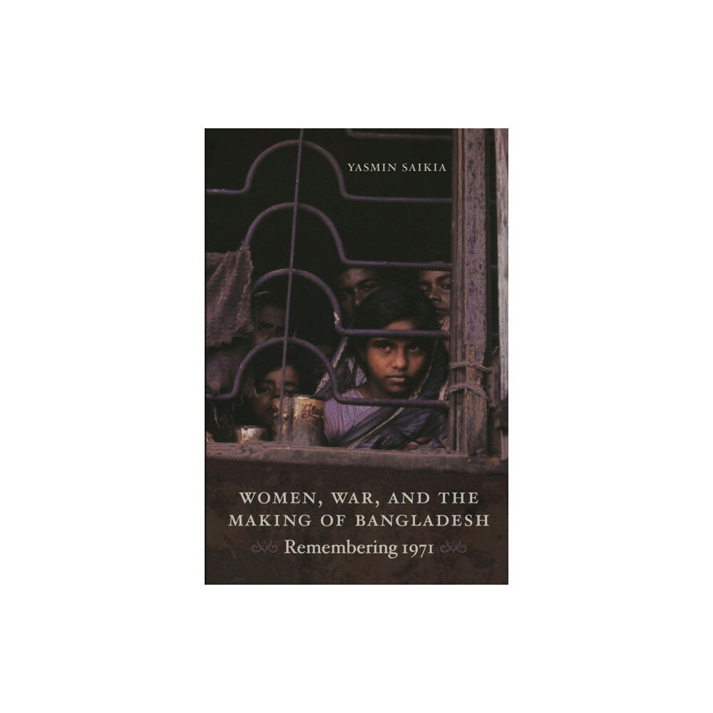 Duke university press Women, War, and the Making of Bangladesh (häftad, eng)