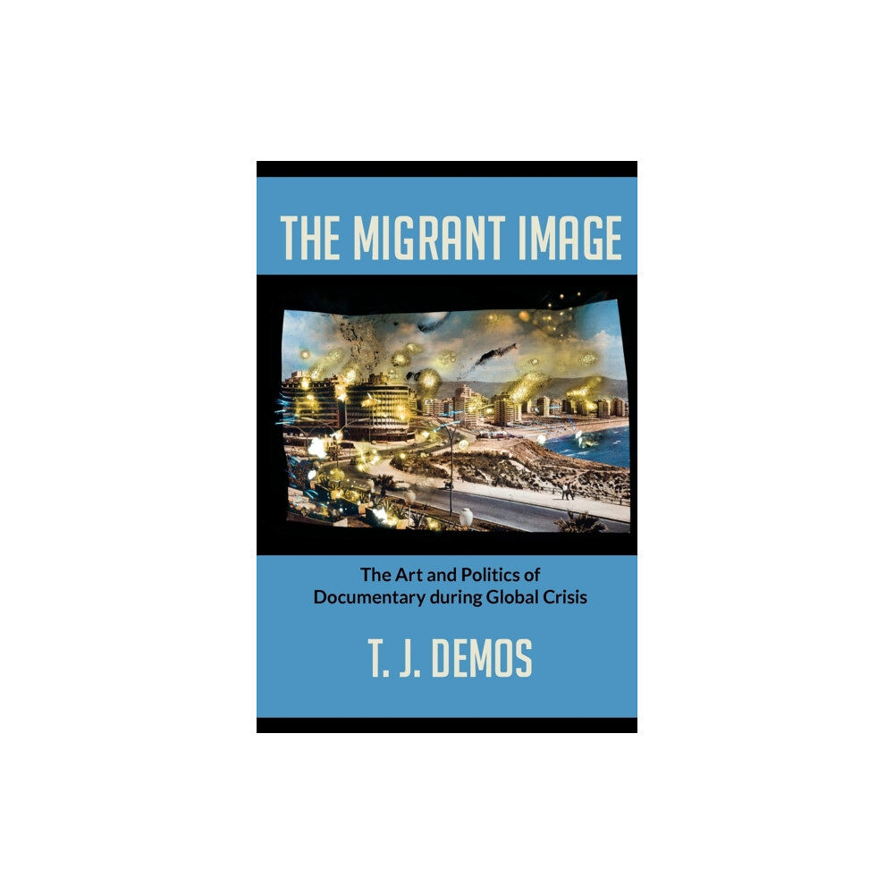 Duke university press The Migrant Image (häftad, eng)