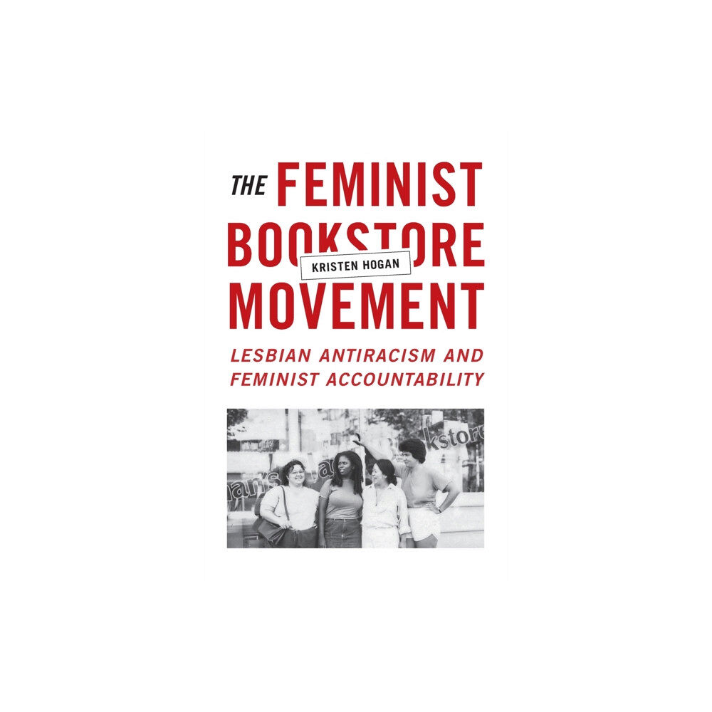Duke university press The Feminist Bookstore Movement (häftad, eng)