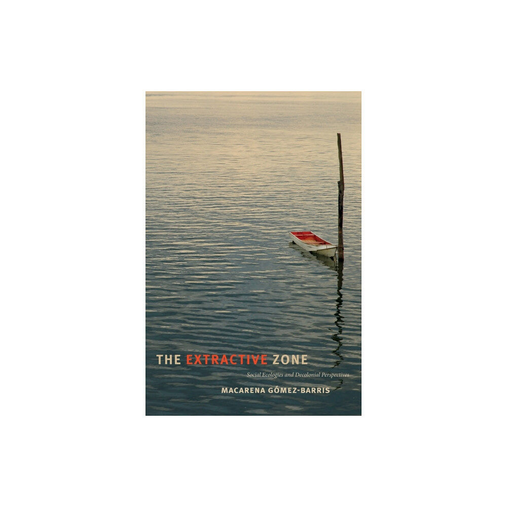 Duke university press The Extractive Zone (häftad, eng)