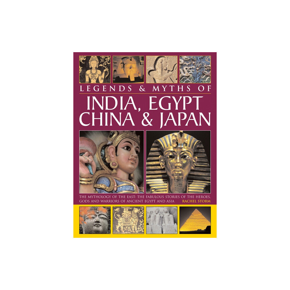 Anness publishing Legends & Myths of India, Egypt, China & Japan (inbunden, eng)