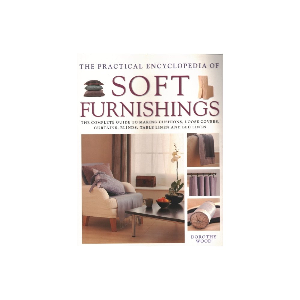 Anness publishing Soft Furnishings, The Practical Encyclopedia of (häftad, eng)