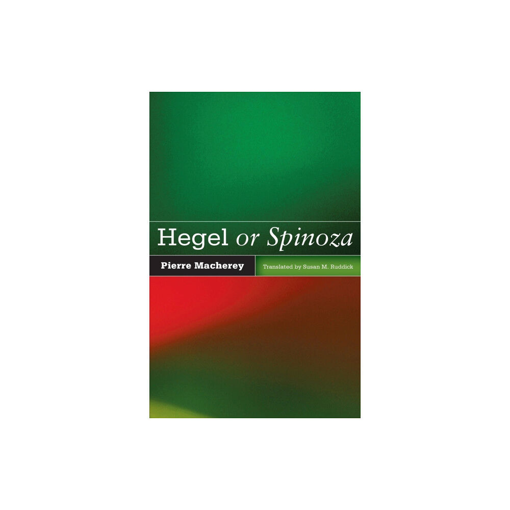 University of Minnesota Press Hegel or Spinoza (häftad, eng)