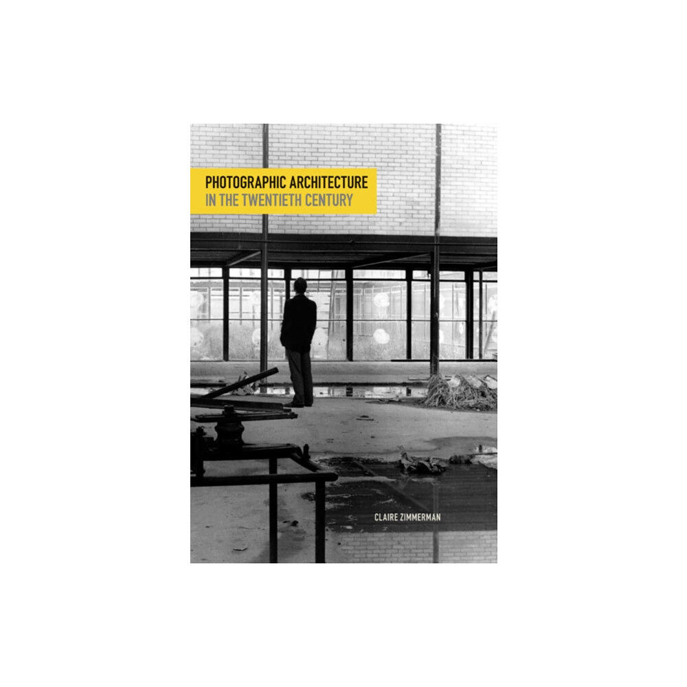 University of Minnesota Press Photographic Architecture in the Twentieth Century (häftad, eng)