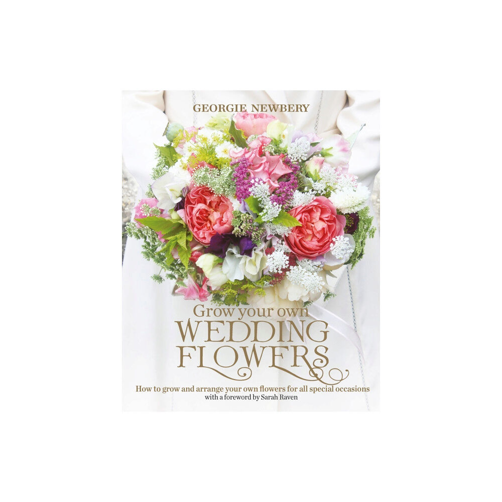 Bloomsbury Publishing PLC Grow your own Wedding Flowers (inbunden, eng)