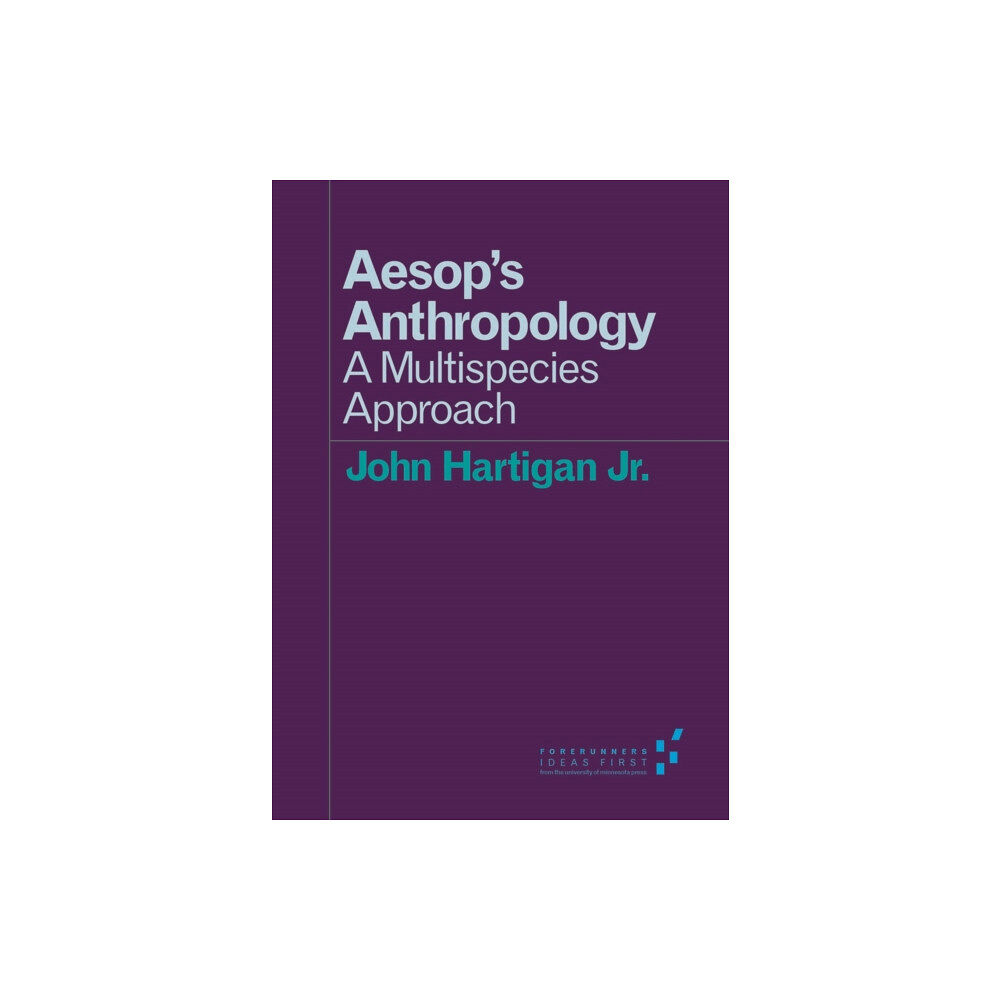 University of Minnesota Press Aesop's Anthropology (häftad, eng)