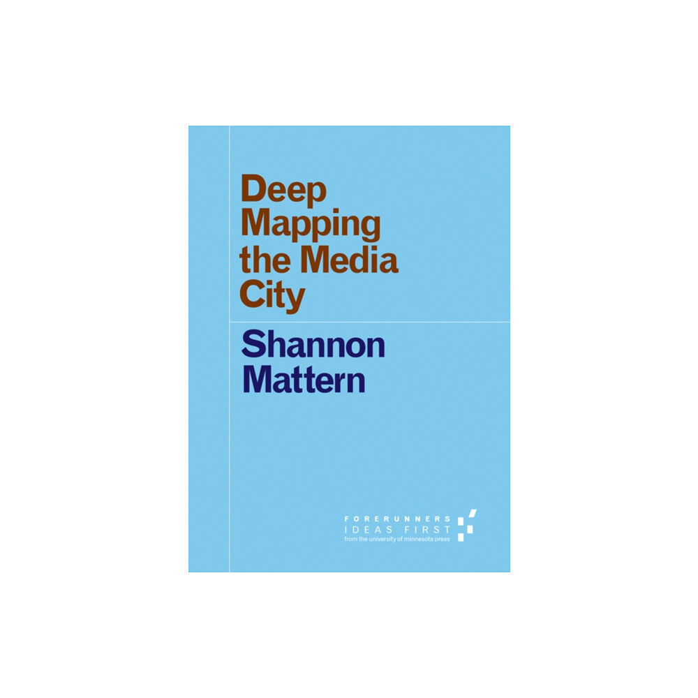 University of Minnesota Press Deep Mapping the Media City (häftad, eng)