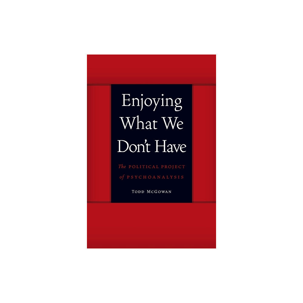 University of Nebraska Press Enjoying What We Don't Have (häftad, eng)