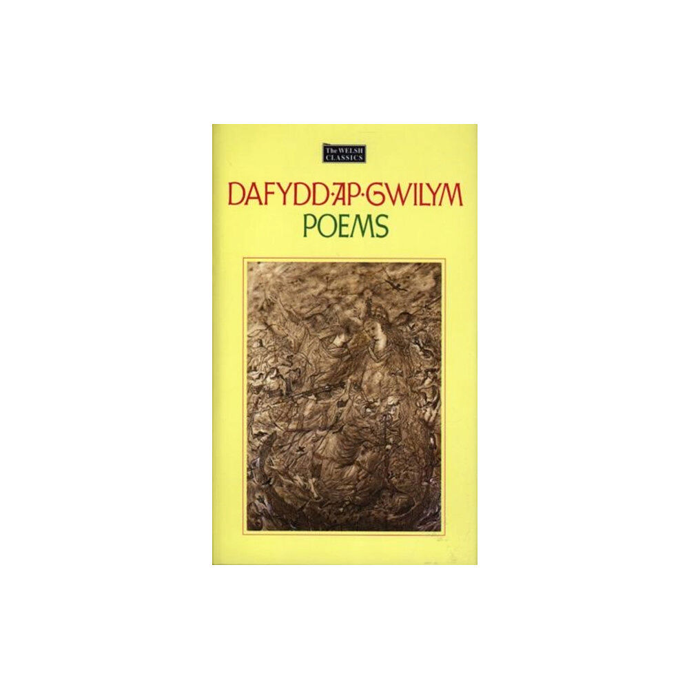 Gomer Press The Welsh Classics Series:1. Dafydd Ap Gwilym - Poems (inbunden, eng)
