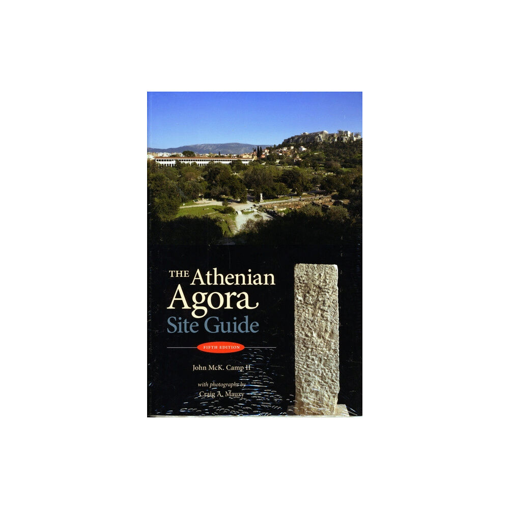 American School of Classical Studies at Athens The Athenian Agora Site Guide (häftad, eng)