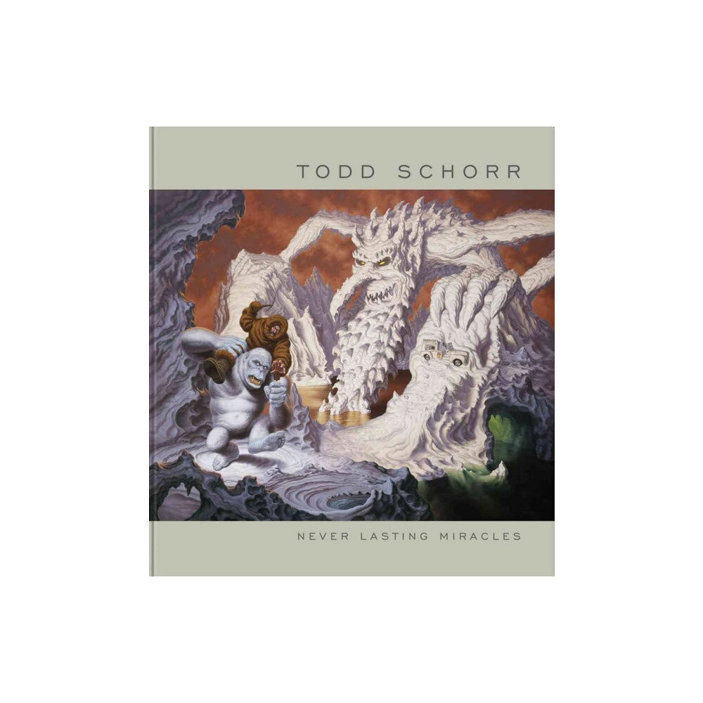 Last Gasp,U.S. Never Lasting Miracles: The Art of Todd Schorr (inbunden, eng)