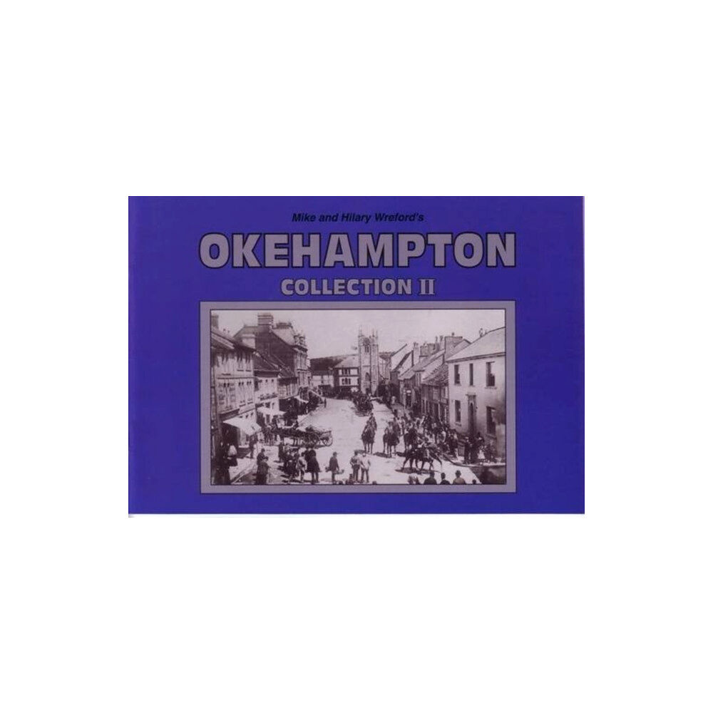 Obelisk Publications Mike and Hilary Wreford's Okehampton Collection II (häftad, eng)