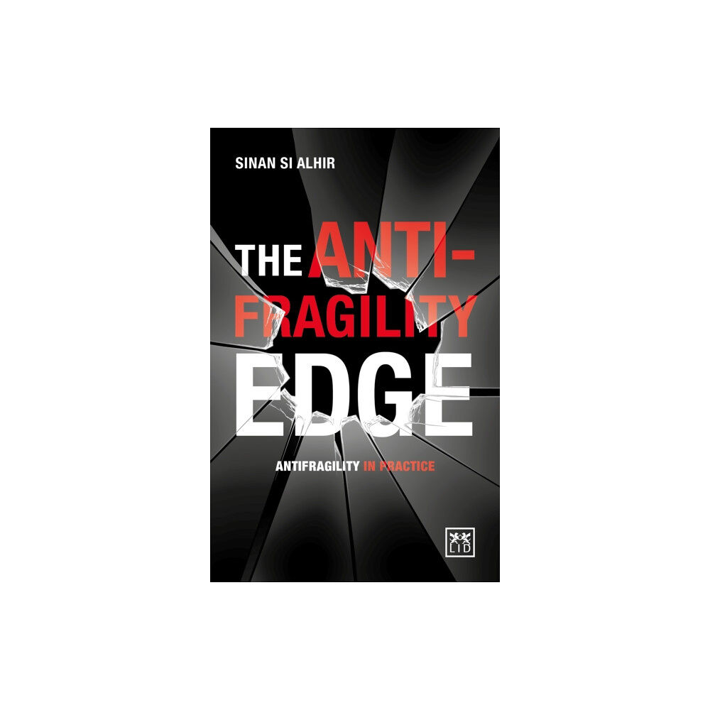 LID Publishing Inc. The Anti-Fragility Edge (häftad, eng)