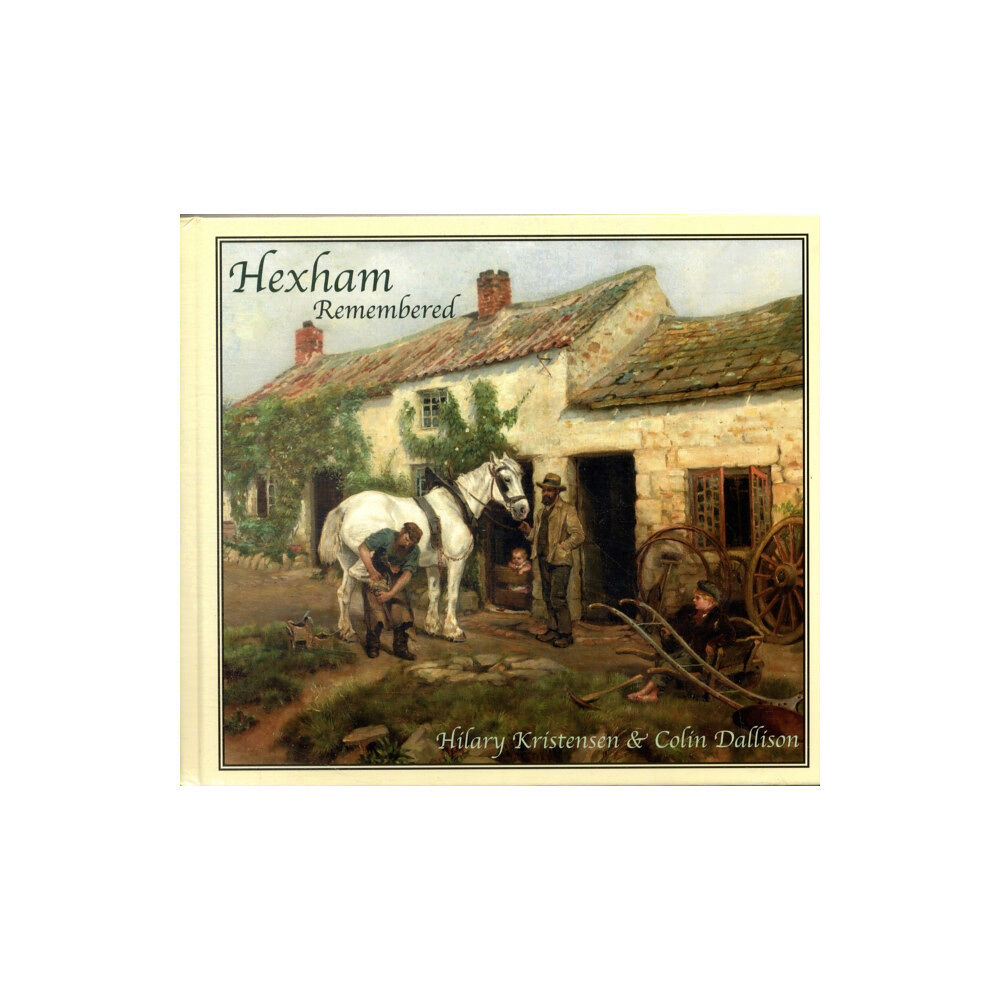 Wagtail Press Hexham Remembered (inbunden, eng)