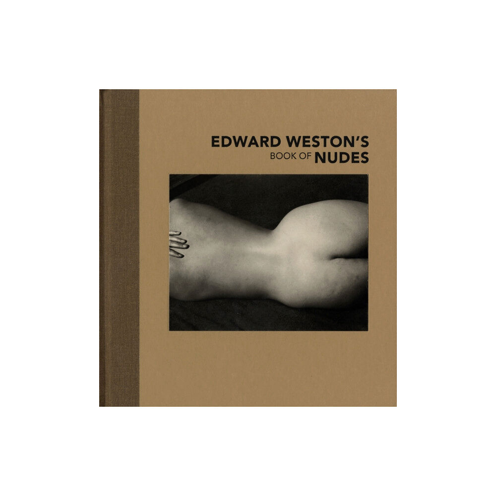 Getty Trust Publications Edward Weston's Book of Nudes (inbunden, eng)